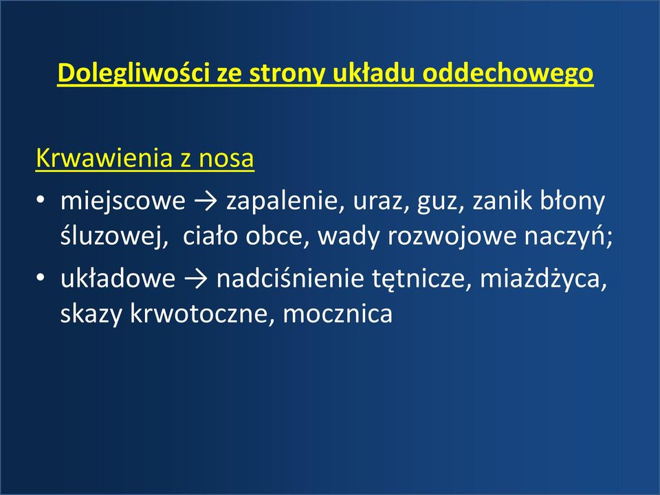 śluzowej, ciało obce, wady rozwojowe naczyo; układowe