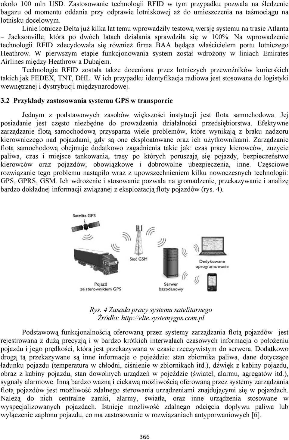 Na wprowadzenie technologii RFID zdecydowała się również firma BAA będąca właścicielem portu lotniczego Heathrow.