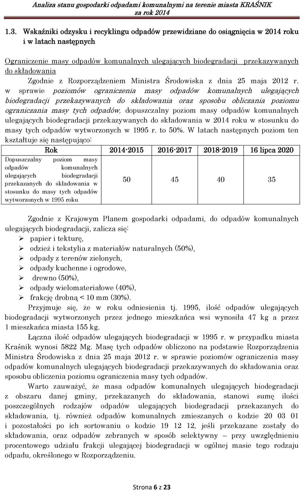 w sprawie poziomów ograniczenia masy odpadów komunalnych ulegających biodegradacji przekazywanych do składowania oraz sposobu obliczania poziomu ograniczania masy tych odpadów, dopuszczalny poziom