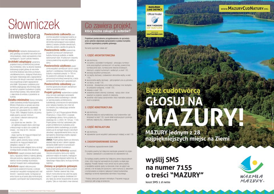 gruntowych, ukształtowania terenu, dostępnej infrastruktury, wymogów miejscowego planu zagospodarowania terenu lub decyzji o warunkach zabudowy) oraz przygotowuje projekt zagospodarowania działki.