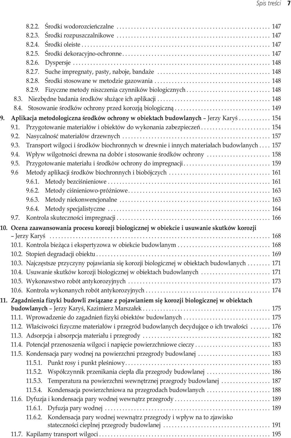 2.7. Suche impregnaty, pasty, naboje, bandaże....................................... 148 8.2.8. Środki stosowane w metodzie gazowania........................................ 148 8.2.9.