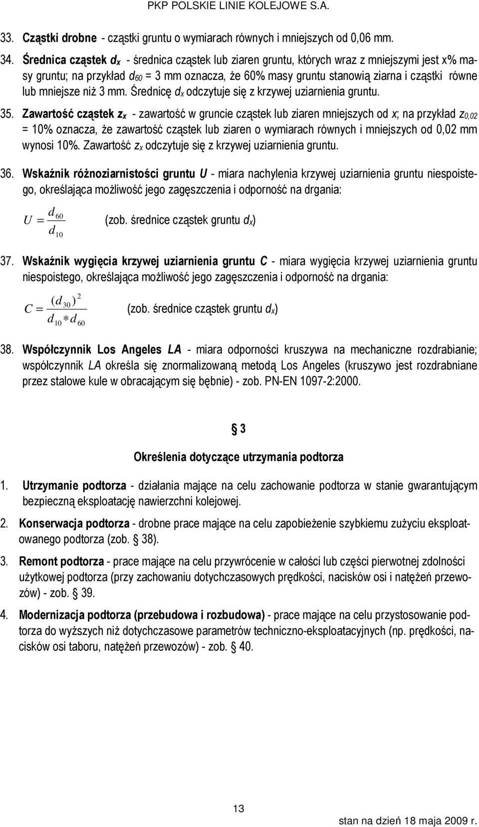 mniejsze niż 3 mm. Średnicę dx odczytuje się z krzywej uziarnienia gruntu. 35.