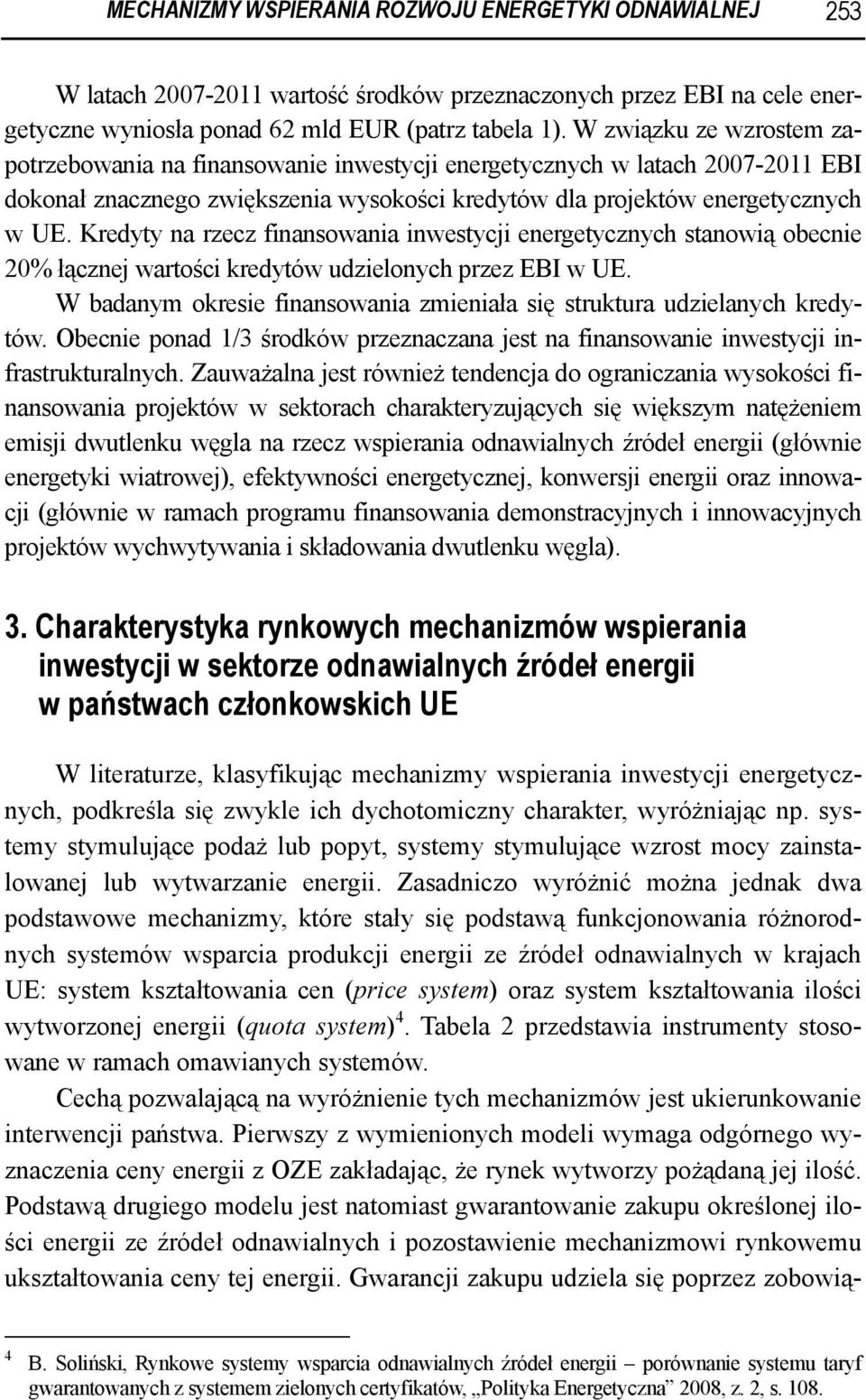 Kredyty na rzecz finansowania inwestycji energetycznych stanowią obecnie 20% łącznej wartości kredytów udzielonych przez EBI w UE.