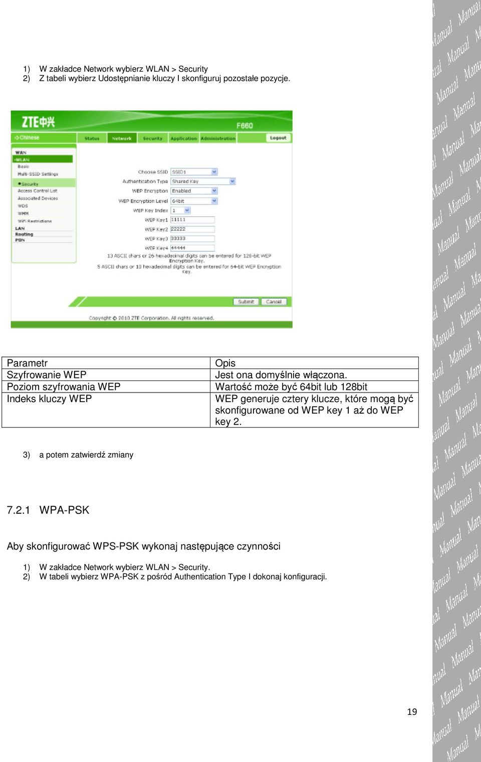 Wartość może być 64bit lub 128bit WEP generuje cztery klucze, które mogą być skonfigurowane od WEP key 1 aż do WEP key 2.