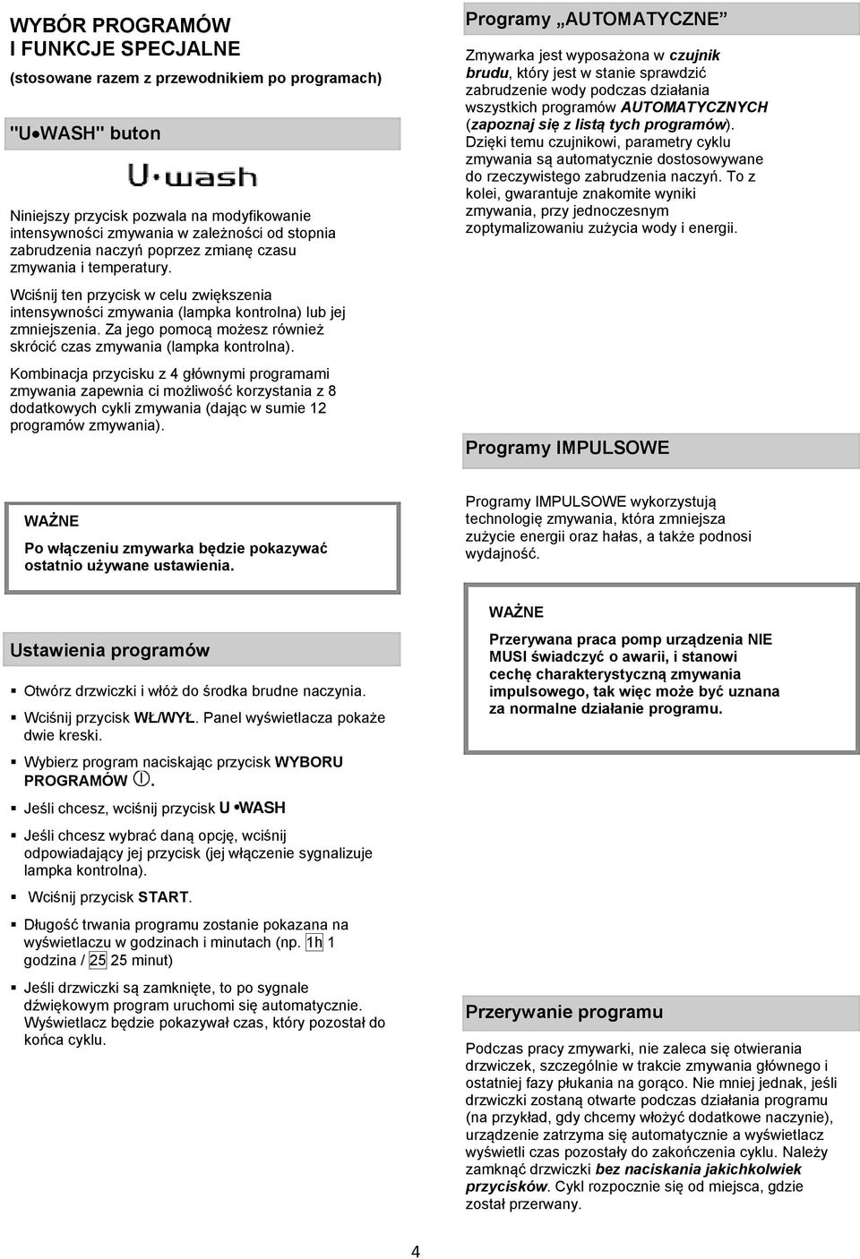 Za jego pomocą możesz również skrócić czas zmywania (lampka kontrolna).