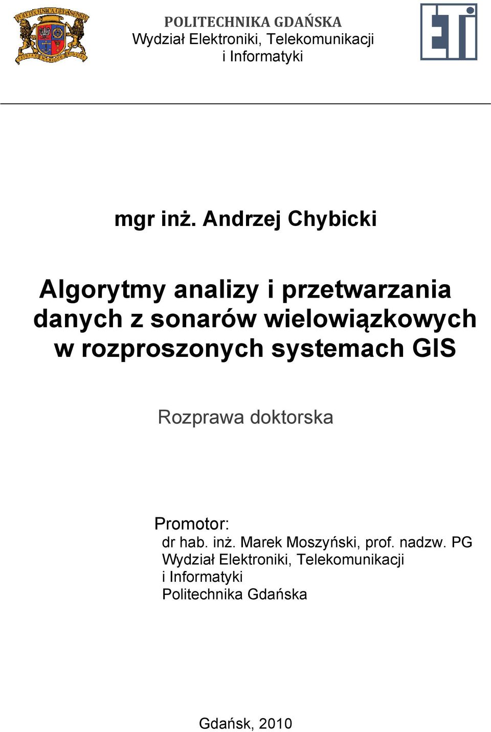 rozproszonych systemach GIS Rozprawa doktorska Promotor: dr hab. inż.