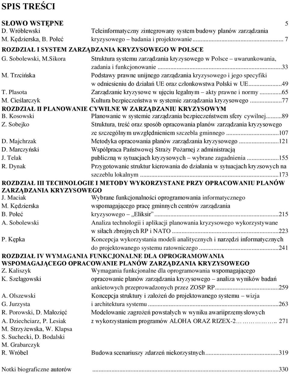 Trzcińska Podstawy prawne unijnego zarządzania kryzysowego i jego specyfiki w odniesieniu do działań UE oraz członkowstwa Polski w UE...49 T.