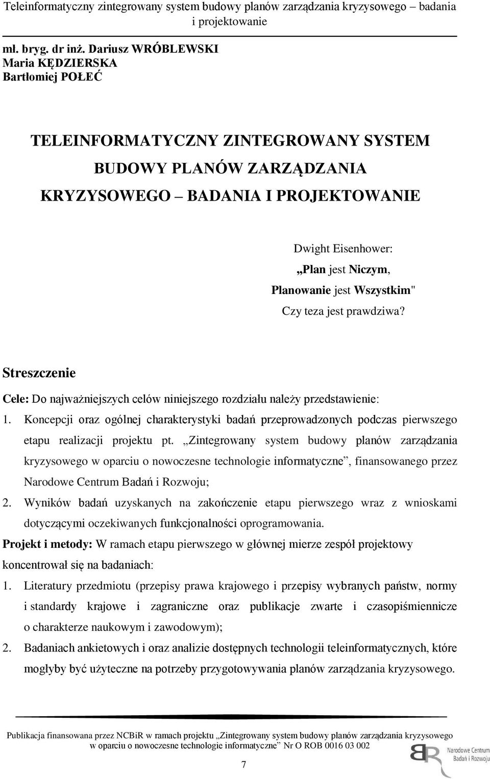 Planowanie jest Wszystkim" Czy teza jest prawdziwa? Streszczenie Cele: Do najważniejszych celów niniejszego rozdziału należy przedstawienie: 1.