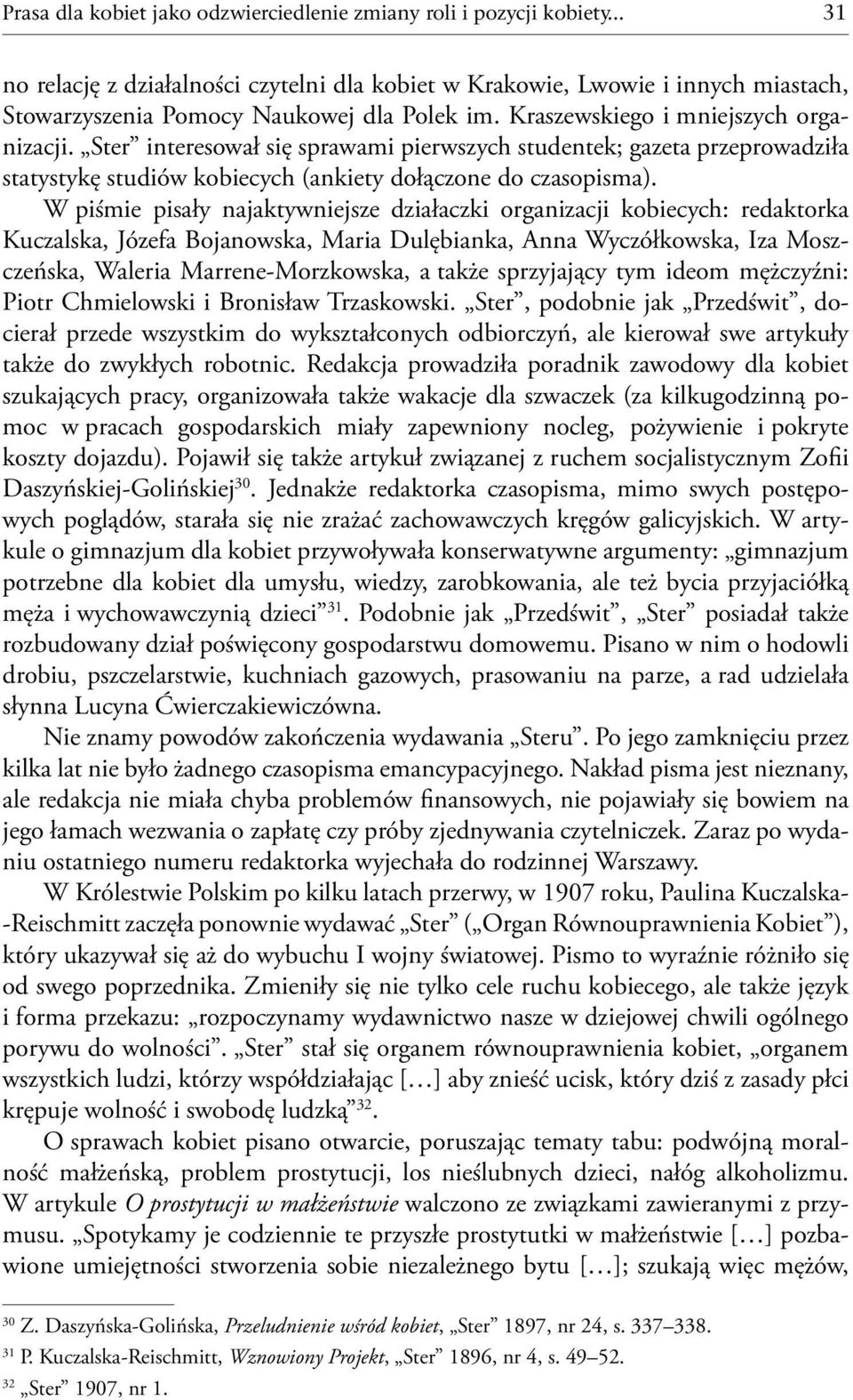 Ster interesował się sprawami pierwszych studentek; gazeta przeprowadziła statystykę studiów kobiecych (ankiety dołączone do czasopisma).