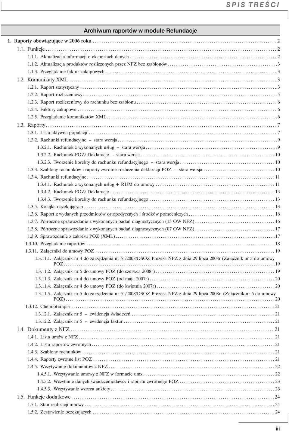 1.1.3. Przeglądanie faktur zakupowych............................................................................... 3 1.2. Komunikaty XML................................................................................................ 3 1.2.1. Raport statystyczny.