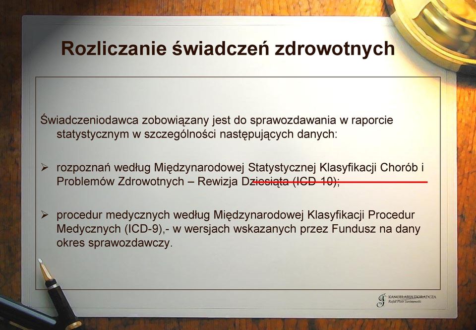 Klasyfikacji Chorób i Problemów Zdrowotnych Rewizja Dziesiąta (ICD-10); procedur medycznych według