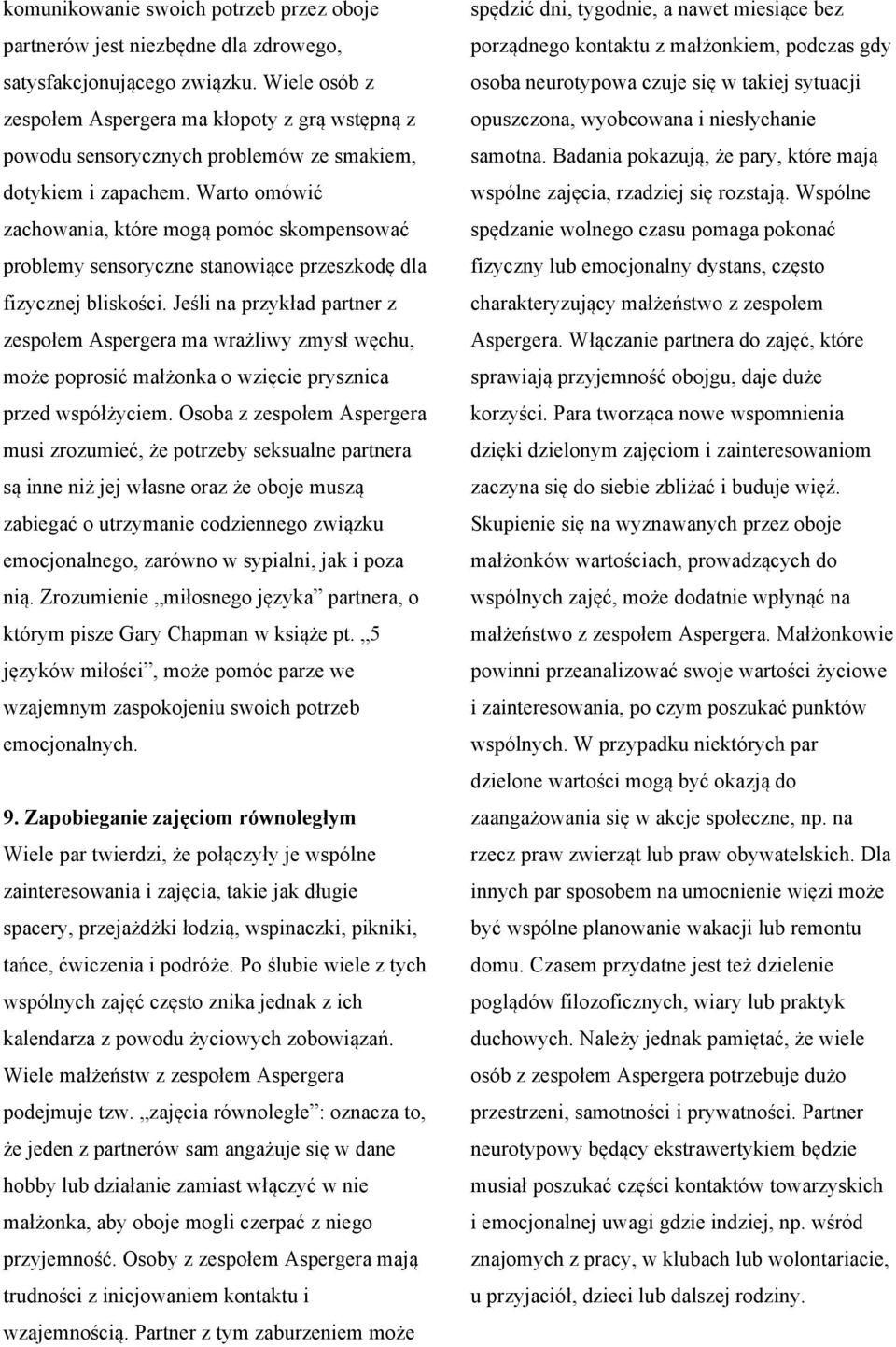 Warto omówić zachowania, które mogą pomóc skompensować problemy sensoryczne stanowiące przeszkodę dla fizycznej bliskości.