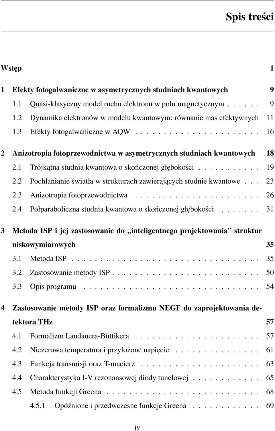 2 Pochłanianie światła w strukturach zawierających studnie kwantowe... 23 2.3 Anizotropia fotoprzewodnictwa...................... 26 2.4 Półparaboliczna studnia kwantowa o skończonej głębokości.