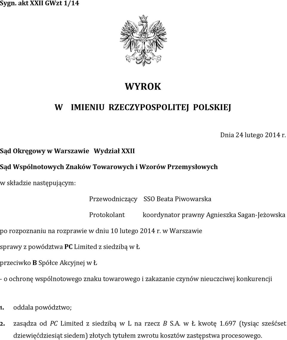 koordynator prawny Agnieszka Sagan-Jeżowska po rozpoznaniu na rozprawie w dniu 10 lutego 2014 r.