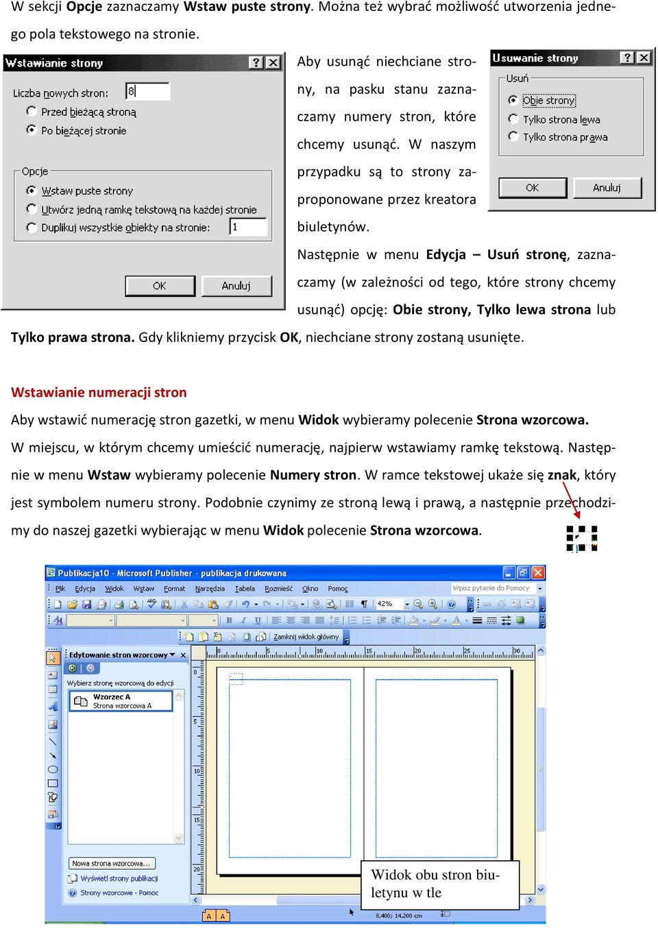 Następnie w menu Edycja Usuo stronę, zaznaczamy (w zależności od tego, które strony chcemy usunąd) opcję: Obie strony, Tylko lewa strona lub Tylko prawa strona.