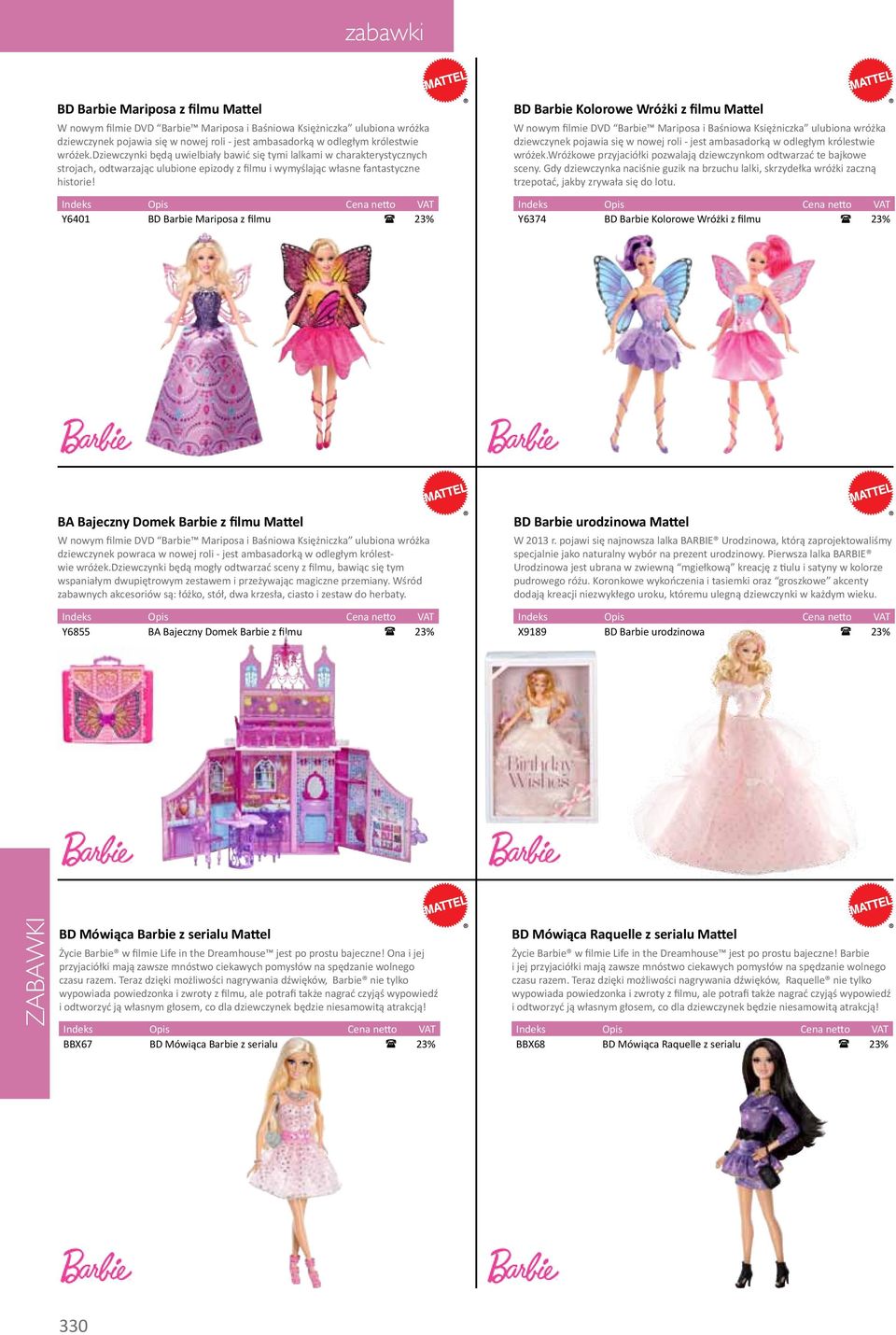 Y6401 BD Barbie Mariposa z filmu ( 23% BD Barbie Kolorowe Wróżki z filmu Mattel W nowym filmie DVD Barbie Mariposa i Baśniowa Księżniczka ulubiona wróżka dziewczynek pojawia się w nowej roli - jest