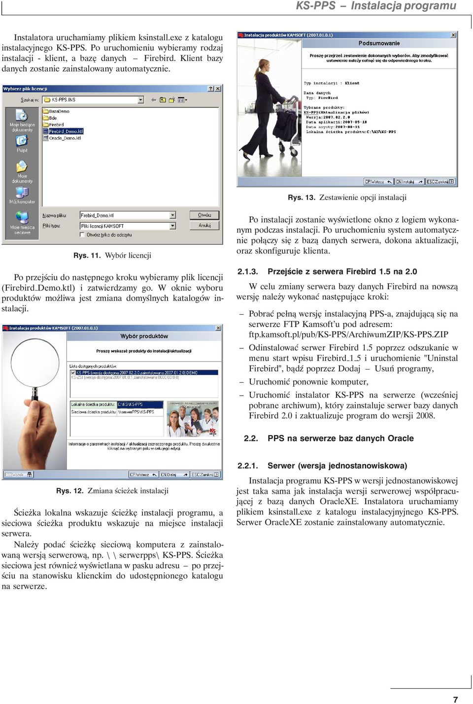 ktl) i zatwierdzamy go. W oknie wyboru produktów możliwa jest zmiana domyślnych katalogów instalacji. Po instalacji zostanie wyświetlone okno z logiem wykonanym podczas instalacji.