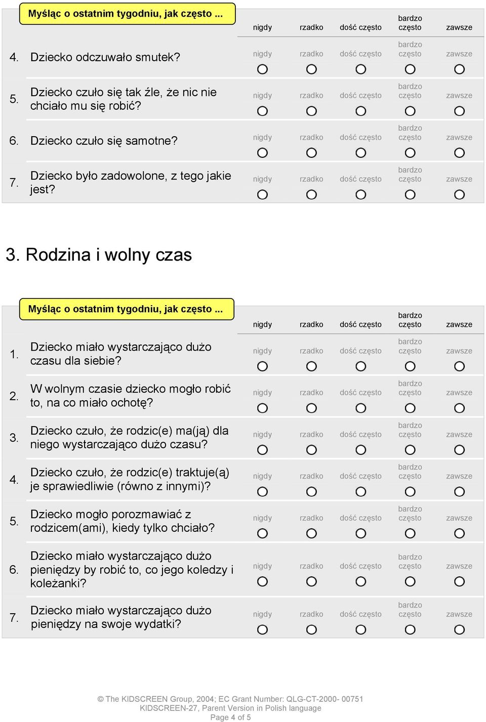 W wolnym czasie dziecko mogło robić to, na co miało ochotę? Dziecko czuło, że rodzic(e) ma(ją) dla niego wystarczająco dużo czasu?