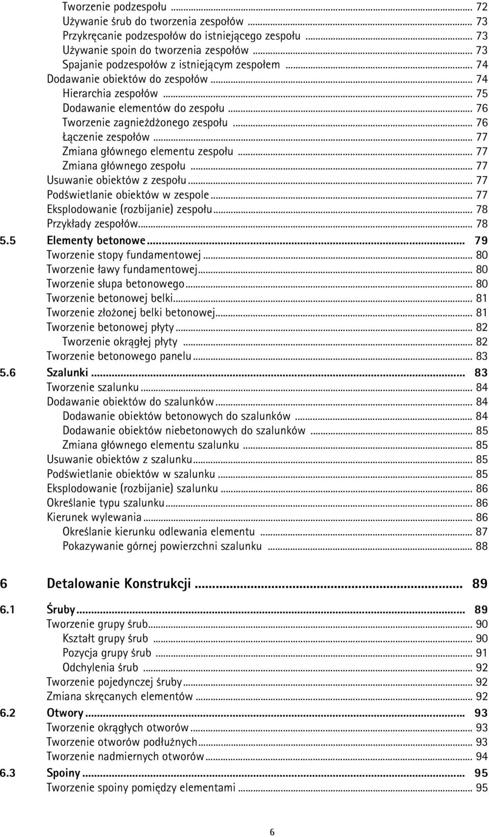 .. 76 Łączenie zespołów... 77 Zmiana głównego elementu zespołu... 77 Zmiana głównego zespołu... 77 Usuwanie obiektów z zespołu... 77 Podświetlanie obiektów w zespole.