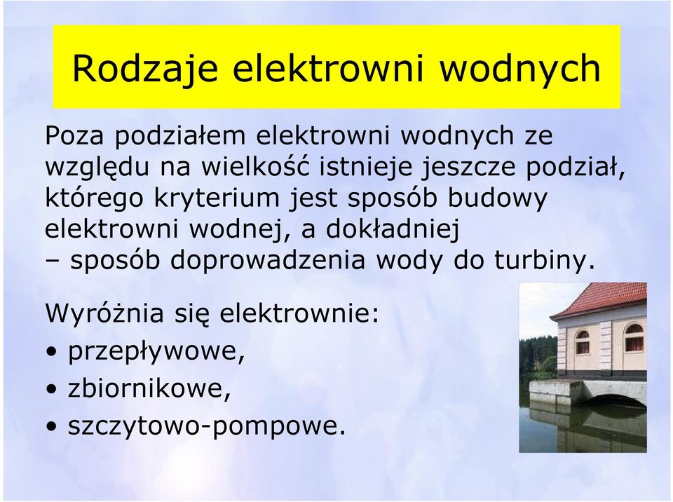 budowy elektrowni wodnej, a dokładniej sposób doprowadzenia wody do