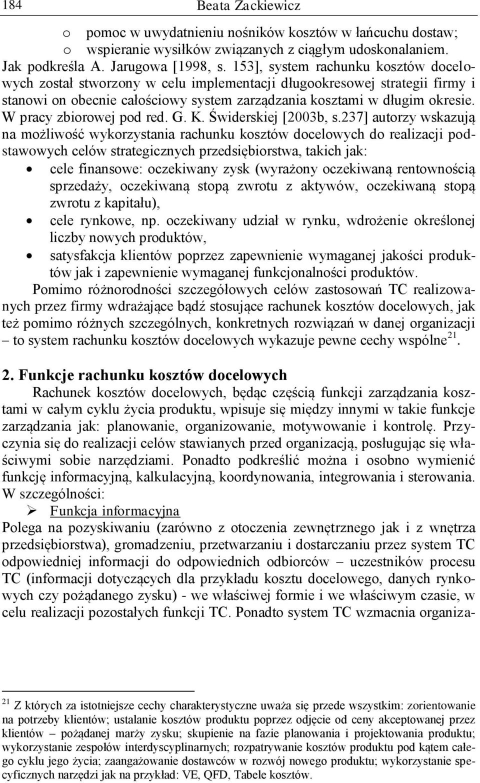 W pracy zbiorowej pod red. G. K. Świderskiej [2003b, s.