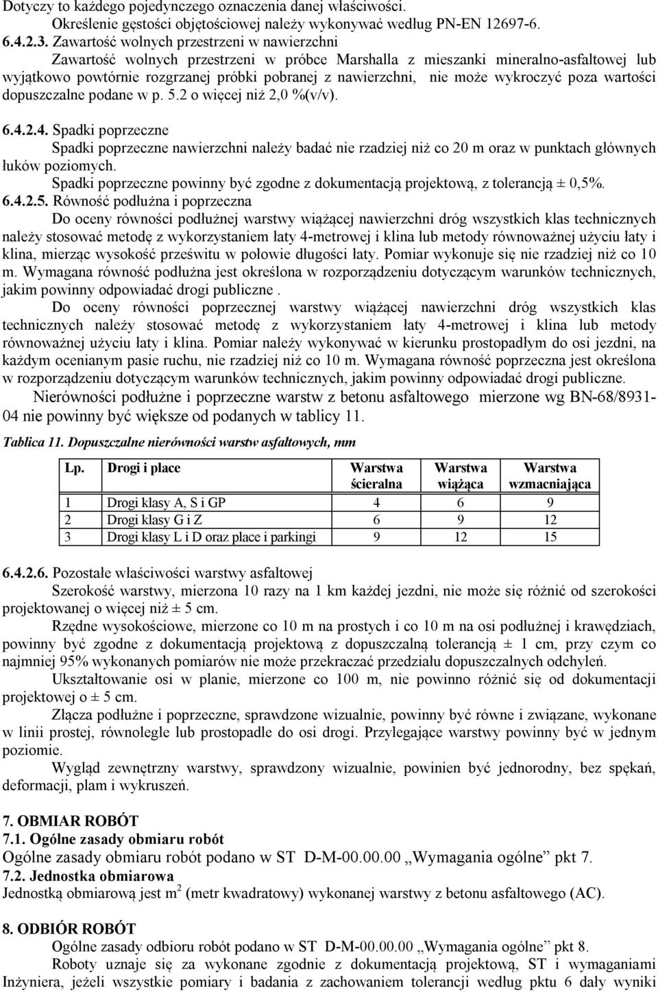 może wykroczyć poza wartości dopuszczalne podane w p. 5.2 o więcej niż 2,0 %(v/v). 6.4.