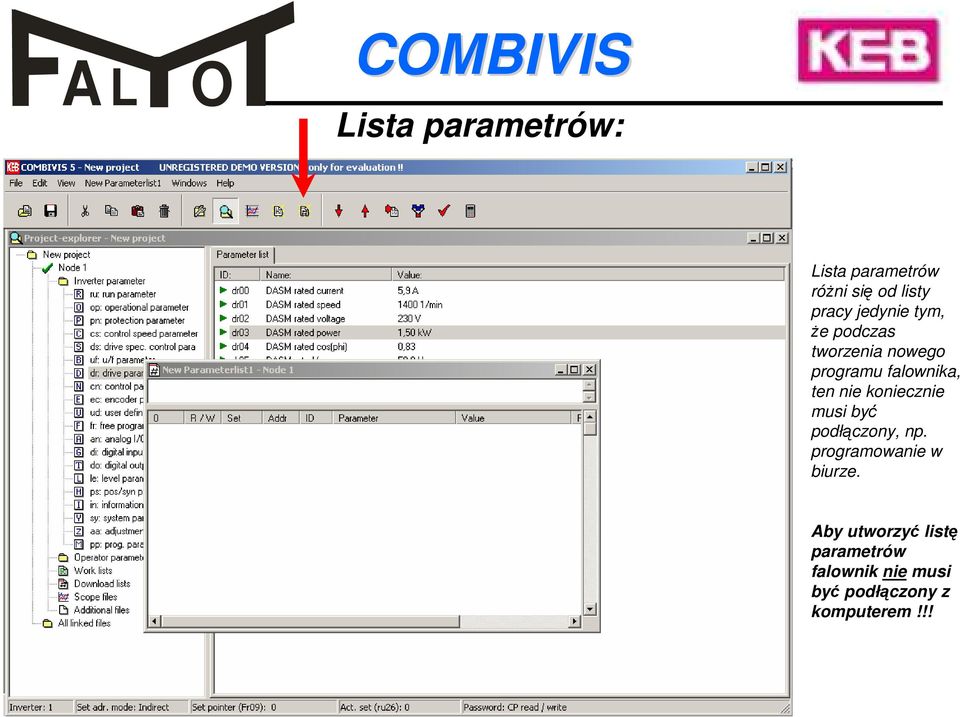 nie koniecznie musi być podłączony, np. programowanie w biurze.