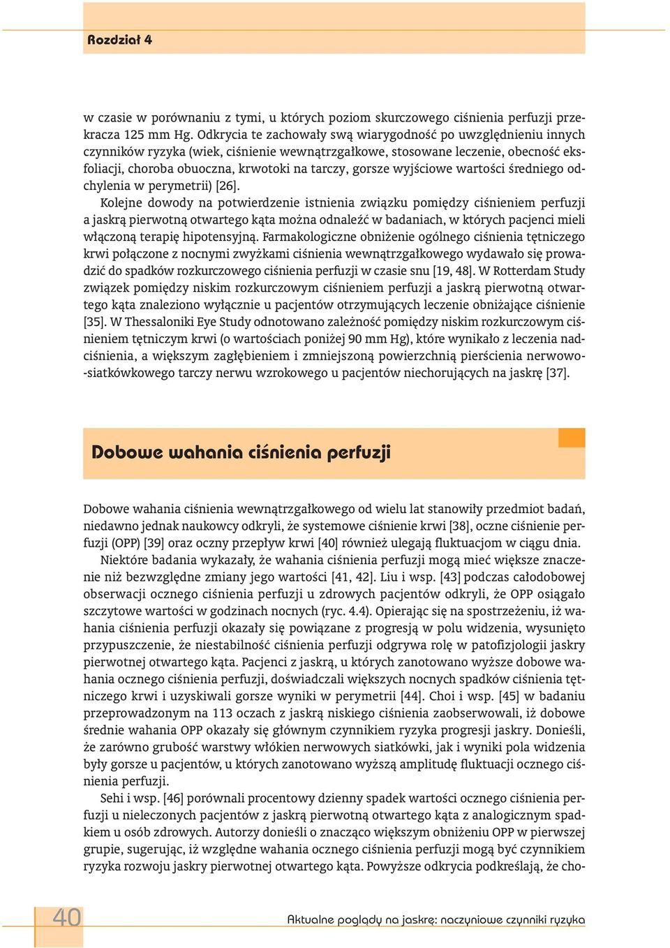 gorsze wyjściowe wartości średniego odchylenia w perymetrii) [26].