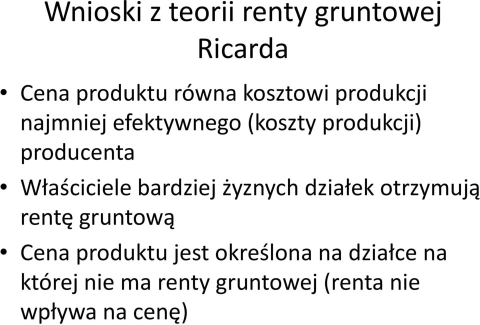 bardziej żyznych działek otrzymują rentę gruntową Cena produktu jest