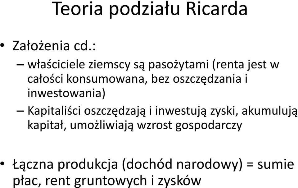 oszczędzania i inwestowania) Kapitaliści oszczędzają i inwestują zyski,