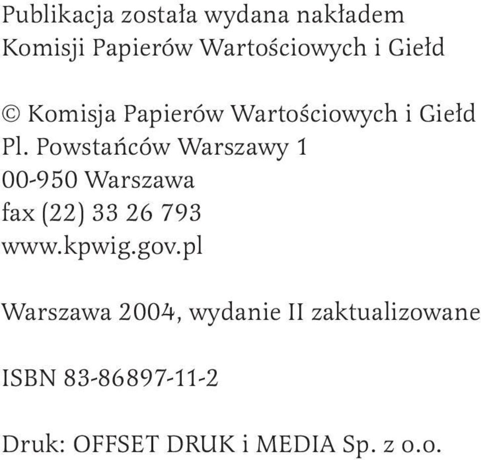 Powstańców Warszawy 1 00-950 Warszawa fax (22) 33 26 793 www.kpwig.gov.