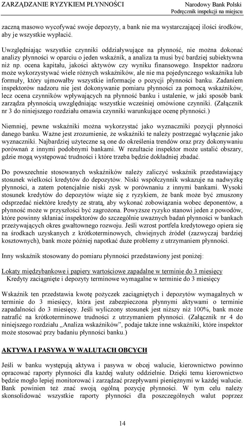 ocena kapitału, jakości aktywów czy wyniku finansowego.