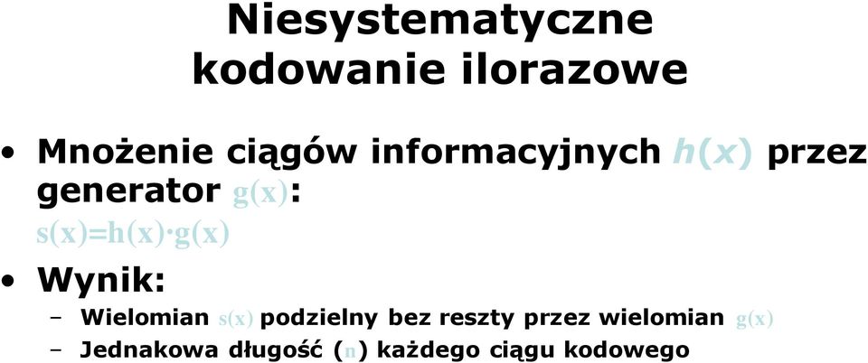 Wynik: Wielomian s(x) podzielny bez reszty przez