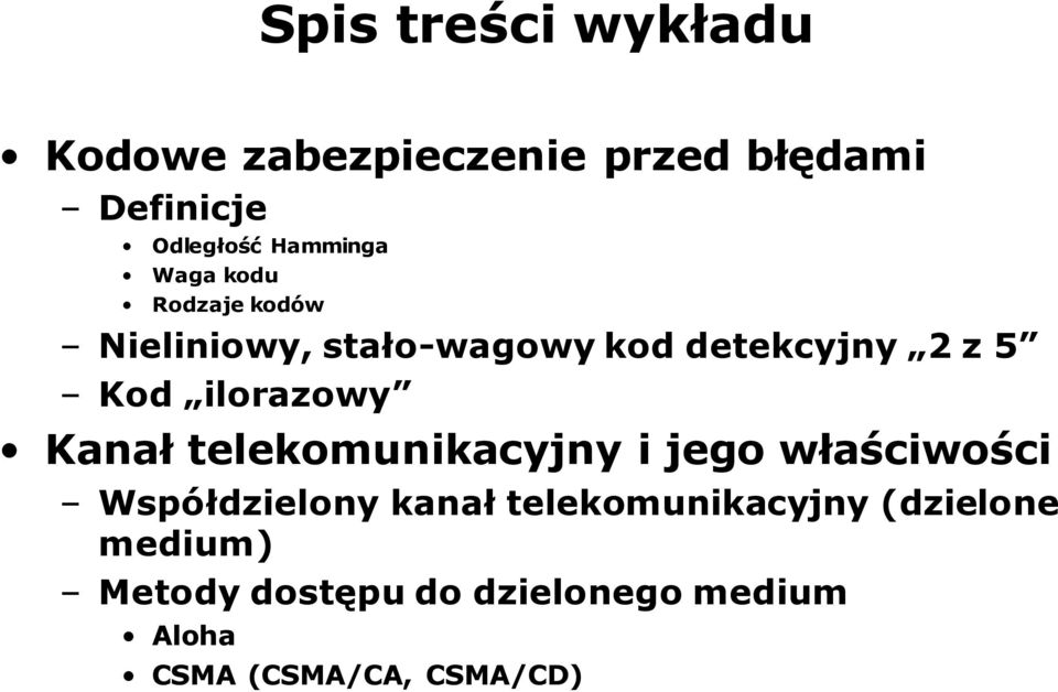 Kanał telekomunikacyjny i jego właściwości Współdzielony kanał telekomunikacyjny