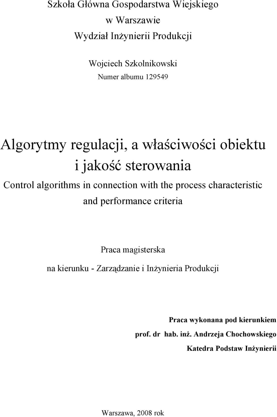 process characteristic and performance criteria Praca magisterska na kierunku - Zarządzanie i Inżynieria Produkcji