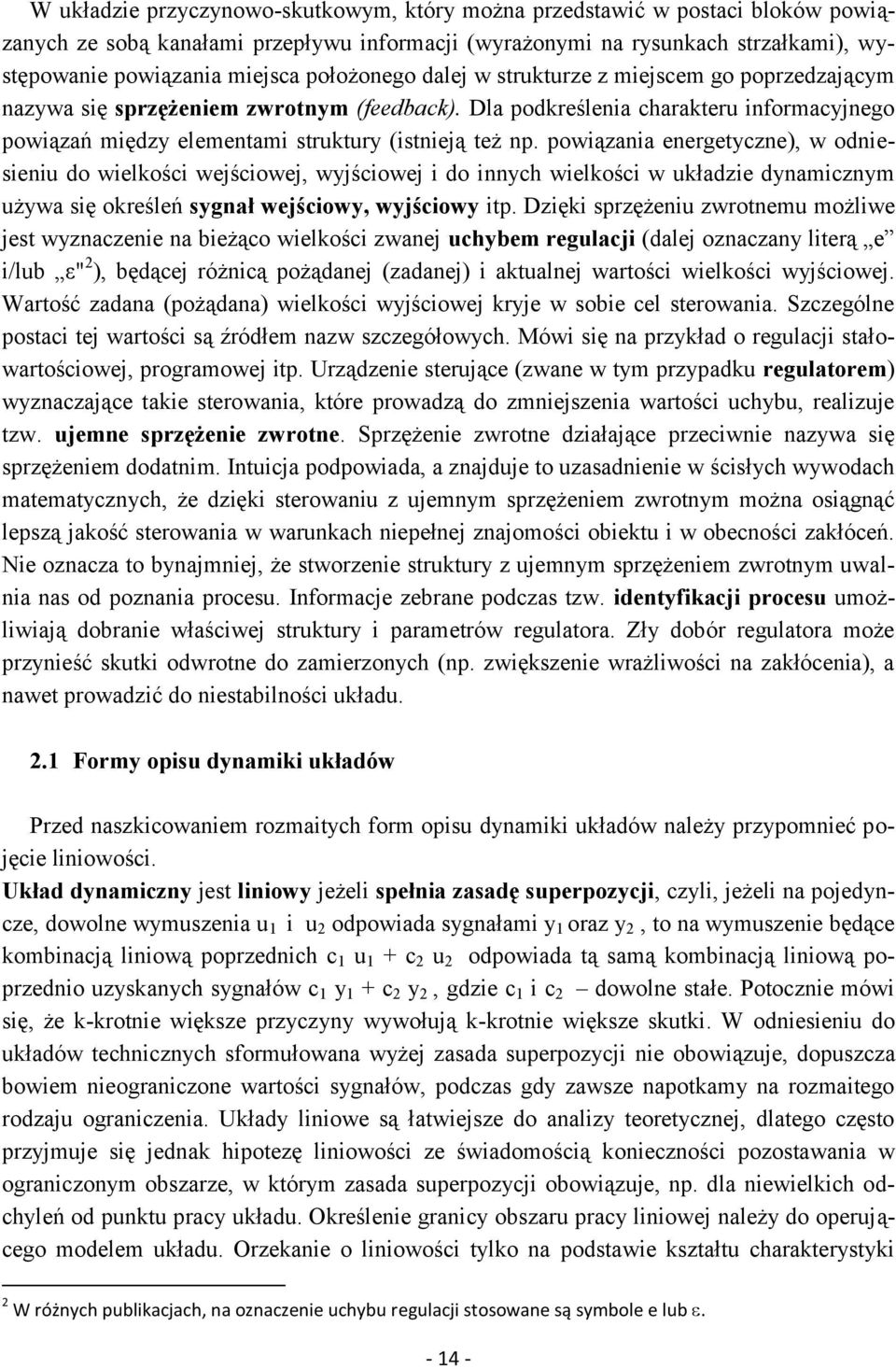 powiązania energetyczne), w odniesieniu do wielkości wejściowej, wyjściowej i do innych wielkości w układzie dynamicznym używa się określeń sygnał wejściowy, wyjściowy itp.