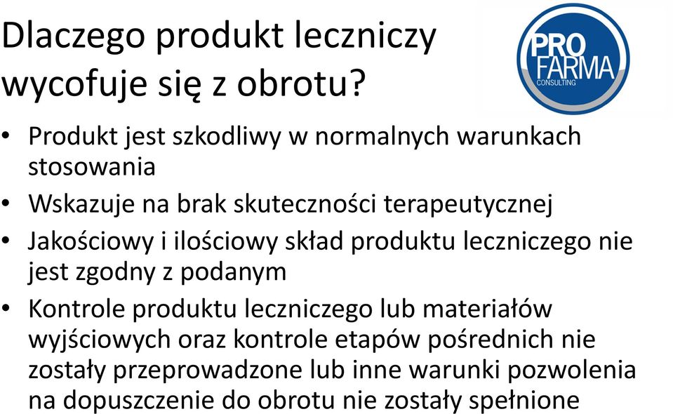 Jakościowy i ilościowy skład produktu leczniczego nie jest zgodny z podanym Kontrole produktu