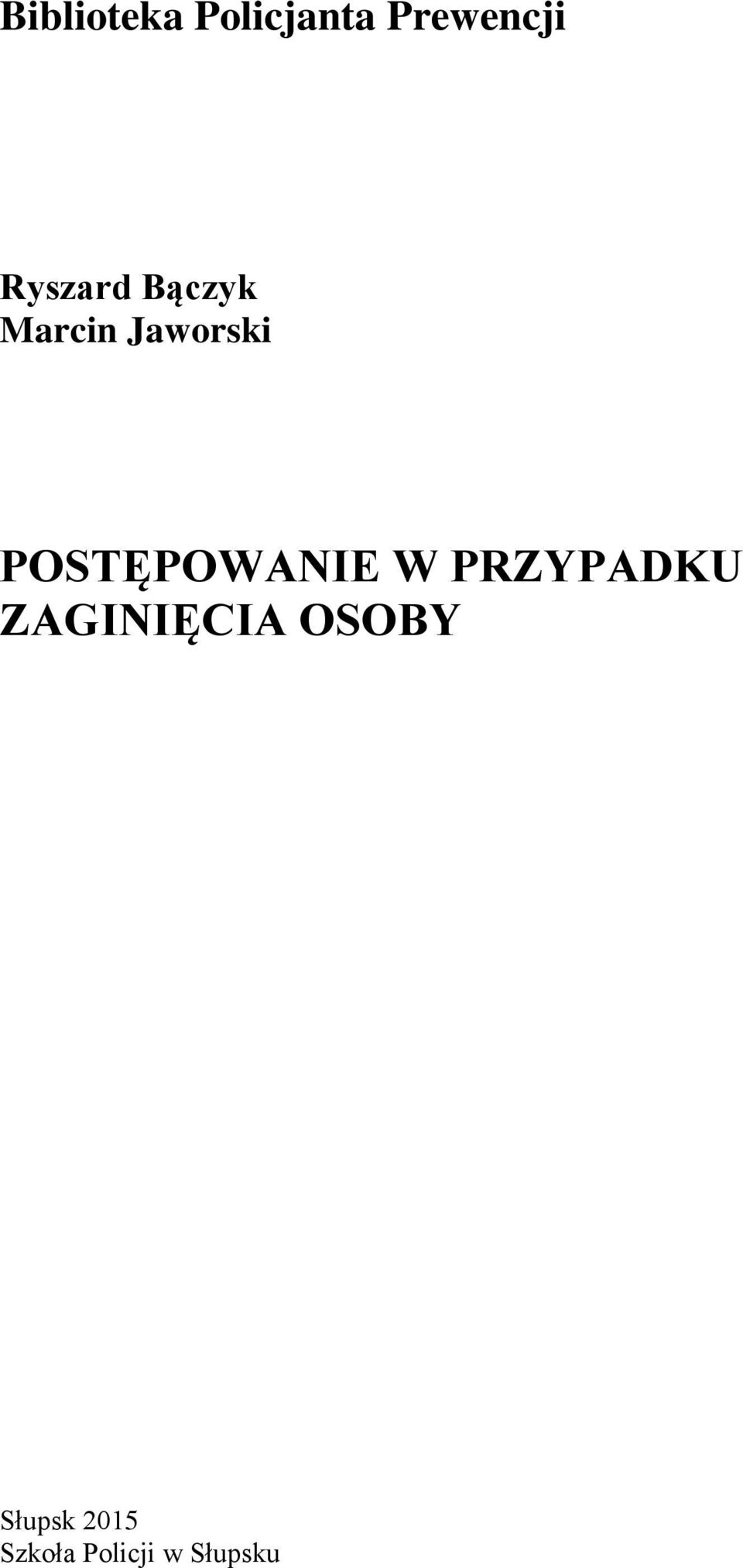 POSTĘPOWANIE W PRZYPADKU ZAGINIĘCIA