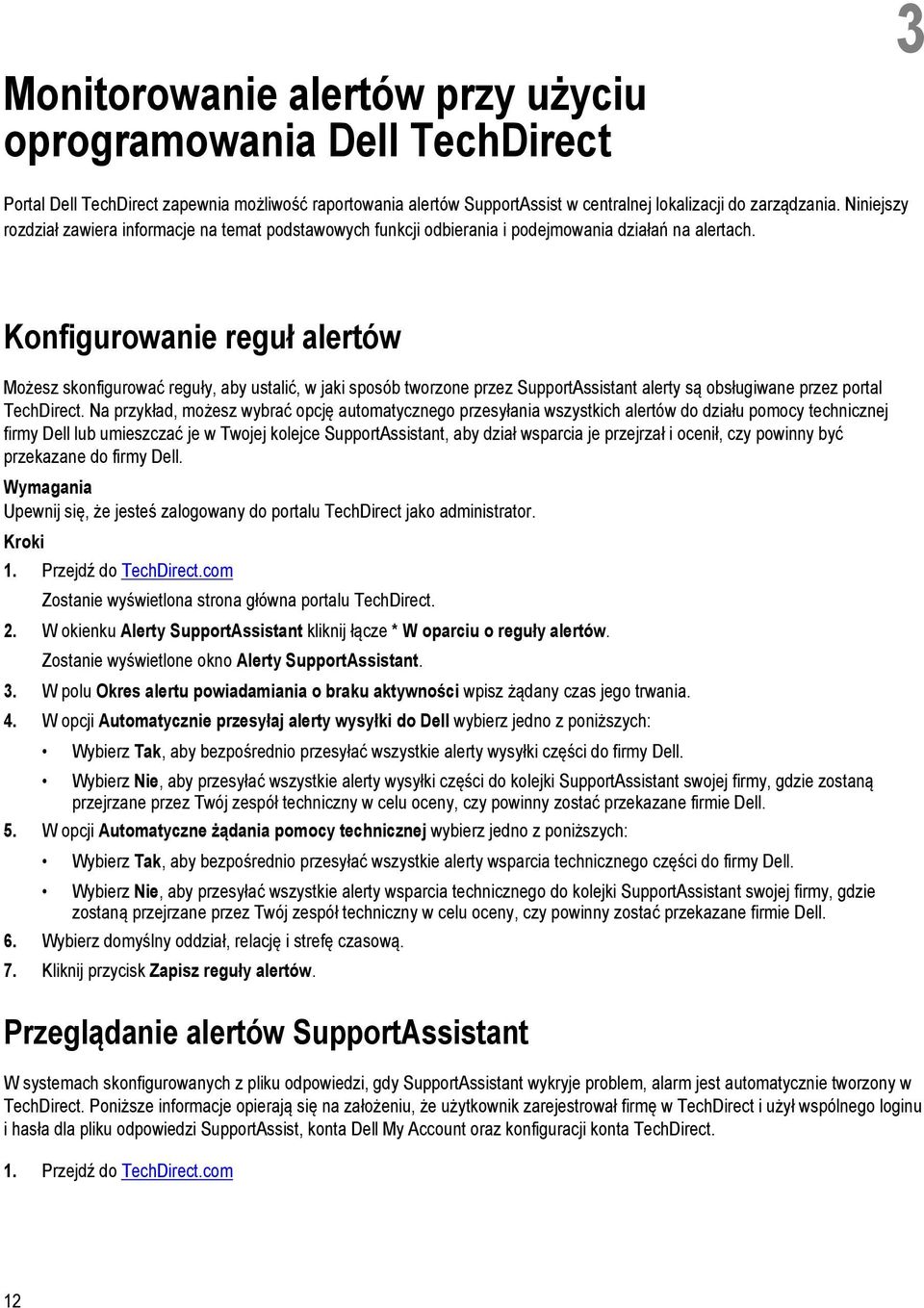 Konfigurowanie reguł alertów Możesz skonfigurować reguły, aby ustalić, w jaki sposób tworzone przez SupportAssistant alerty są obsługiwane przez portal TechDirect.