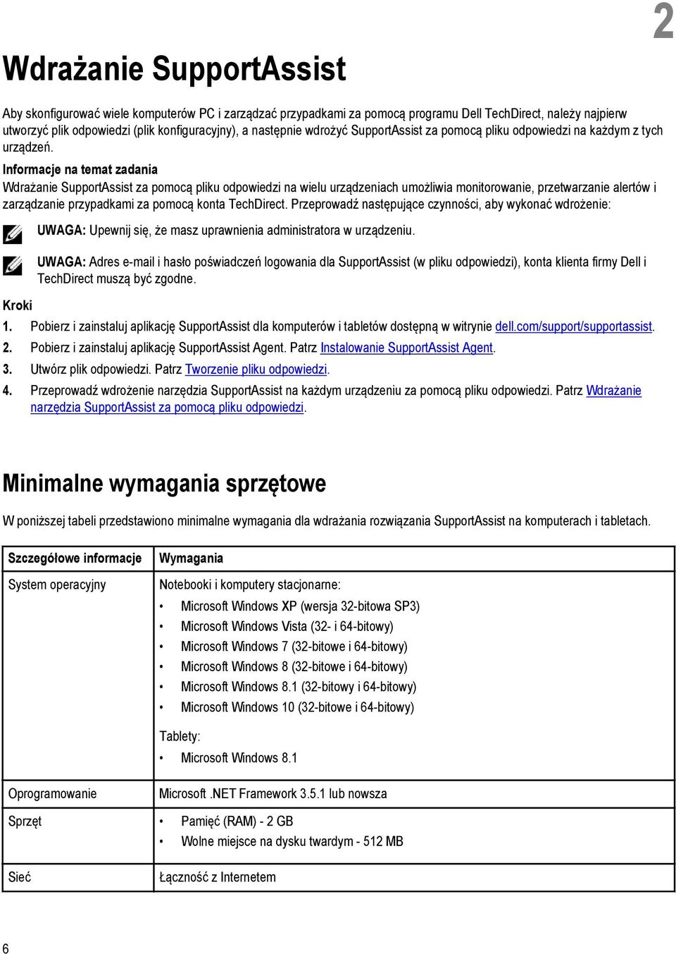 Informacje na temat zadania Wdrażanie SupportAssist za pomocą pliku odpowiedzi na wielu urządzeniach umożliwia monitorowanie, przetwarzanie alertów i zarządzanie przypadkami za pomocą konta