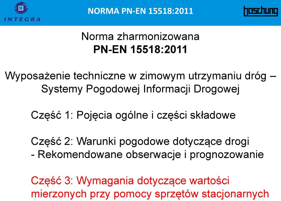 części składowe Część 2: Warunki pogodowe dotyczące drogi - Rekomendowane obserwacje i