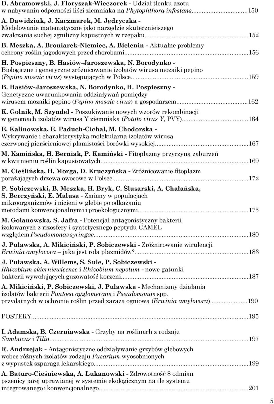 Bielenin - Aktualne problemy ochrony roślin jagodowych przed chorobami...156 H. Pospieszny, B. Hasiów-Jaroszewska, N.