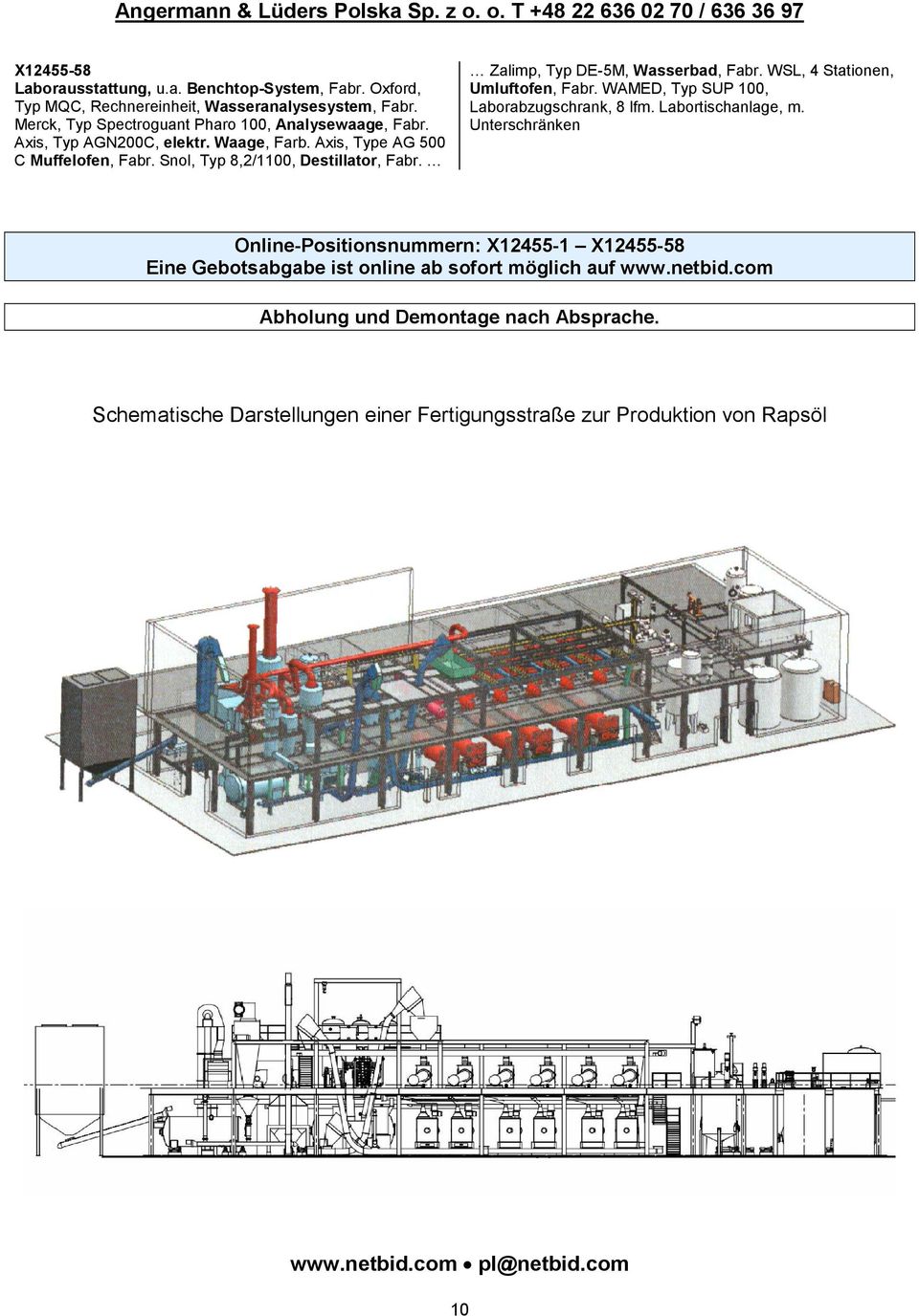 Snol, Typ 8,2/1100, Destillator, Fabr. Zalimp, Typ DE-5M, Wasserbad, Fabr. WSL, 4 Stationen, Umluftofen, Fabr. WAMED, Typ SUP 100, Laborabzugschrank, 8 lfm.