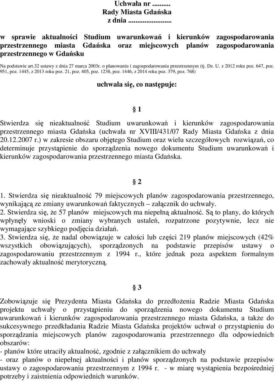 32 ustawy z dnia 27 marca 2003r. o planowaniu i zagospodarowaniu przestrzennym (tj. Dz. U. z 2012 roku poz. 647, poz. 951, poz. 1445, z 2013 roku poz. 21, poz. 405, poz. 1238, poz.