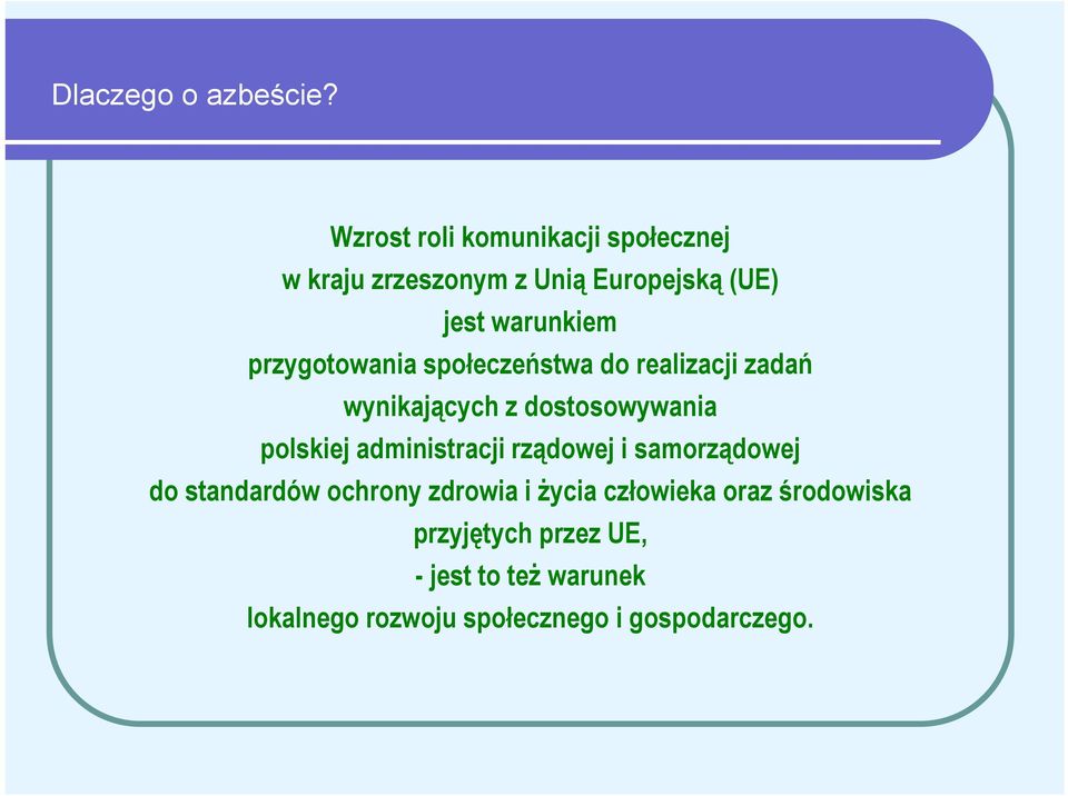 przygotowania społeczeństwa do realizacji zadań wynikających z dostosowywania polskiej