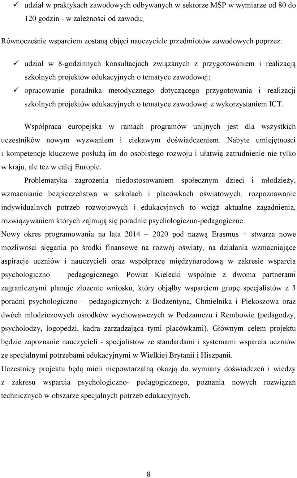 realizacji szkolnych projektów edukacyjnych o tematyce zawodowej z wykorzystaniem ICT.