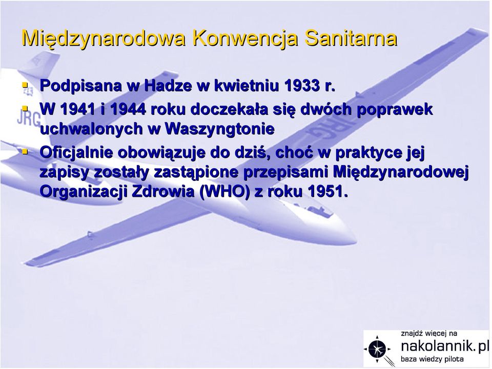 Waszyngtonie Oficjalnie obowiązuje do dziś,, choć w praktyce jej zapisy