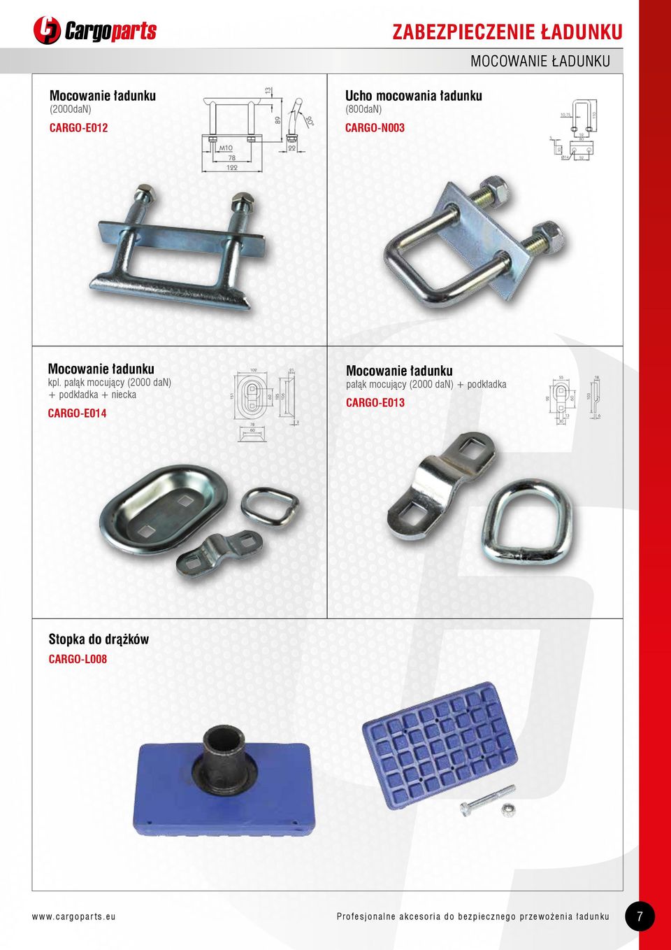 pałąk mocujący (2000 dan) + podkładka + niecka CARGO-E014 Mocowanie ładunku pałąk mocujący