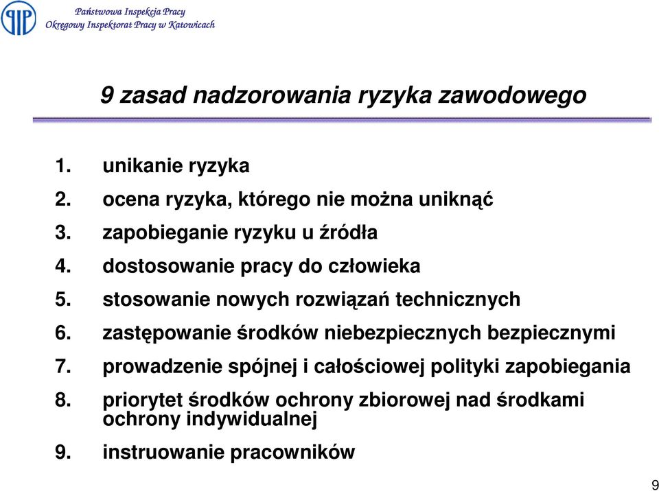 stosowanie nowych rozwiza technicznych 6. zastpowanie rodków niebezpiecznych bezpiecznymi 7.