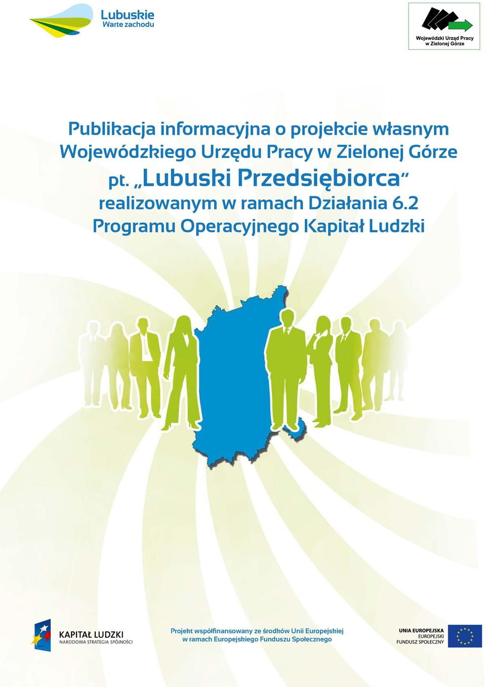 Lubuski Przedsiębiorca realizowanym w ramach Działania 6.